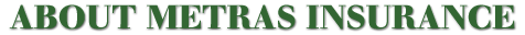 ABOUT METRAS INSURANCE